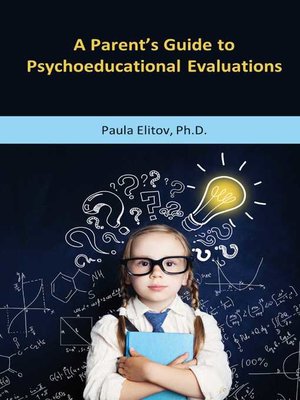 cover image of A Parent's Guide to Psychoeducational Evaluations